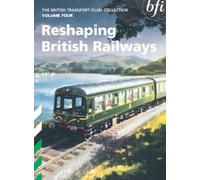 The British Transport Films Collection Volume 4 - Reshaping British Railways [DVD] [Edizione: Regno Unito]