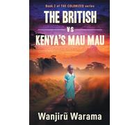 The British vs Kenya's Mau Mau: 2