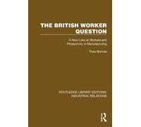 The British Worker Question: A New Look at Workers and Productivity in Manufacturing