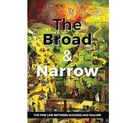 The Broad & Narrow: The fine line between success and failure