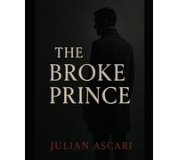 The Broke Prince: A Modern Machiavellian Field Guide