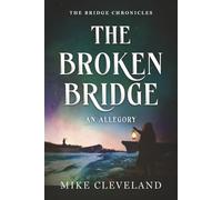 The Broken Bridge: A Christian Allegory: 1