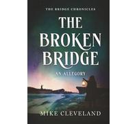 The Broken Bridge: A Christian Allegory