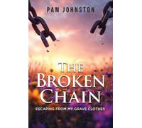 The Broken Chain: Escaping from My Grave Clothes