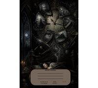 THE BROKEN CLOCK - DREAM JOURNAL & GRIMOIRE: A Dark Gothic Dream Diary for Women Exploring Nightmares, Dream Interpretation, Symbols, Astrology & the Subconscious - 50 Dream Entries
