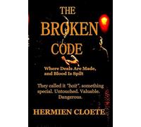 The Broken Code: Where Deals Are made and Blood are Spilt. They called it bait. Something Special. Untouched. Dangerous