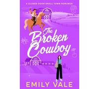 The Broken Cowboy: A Closed Door Small Town Romance