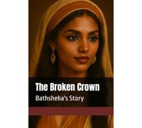 The Broken Crown: Bathsheba's Story