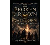 The Broken Crown of Valedorn II: The Last Covenant: 4
