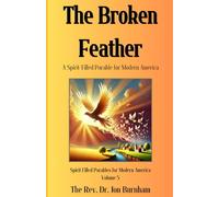 The Broken Feather: A Spirit-Filled Parable for Modern America