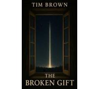 The Broken Gift: Book 2 of The Gifted Chronicles