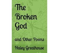 The Broken God: and Other Poems