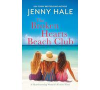 The Broken Hearts Beach Club: A Heartwarming Women’s Fiction Novel