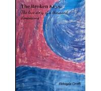 The Broken Keys: The love story of a thousand dimensions