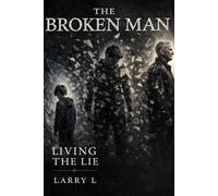 The broken Man: Living the LIE