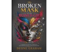 The Broken Mask of the Ruined Girl