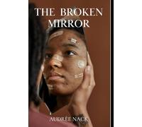 THE BROKEN MIRROR: A novel about trauma and survival