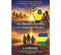 The Broken Nation, The Unbroken People: A Journey Through War, Betrayal, Division and Hope
