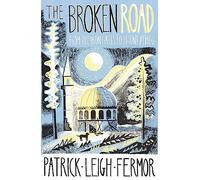 The Broken Road: From the Iron Gates to Mount Athos [Lingua Inglese]