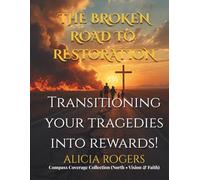 THE BROKEN ROAD TO RESTORATION: Subtitle 2: The Broken Road to Restoration - Compass Coverage Collection (North • Vision & Faith