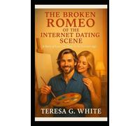 The Broken Romeo of the Internet Dating Scene: Finding Love Beyond Loss in the Internet Age