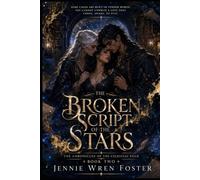 The Broken Script of the Stars: Some cages are iron. The cruelest ones are tender words.: 2