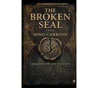 The Broken Seal: A Grippin Mistery of Faith, Secrets and Ancient Power