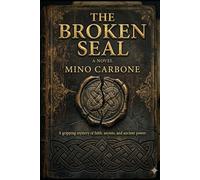 The Broken Seal: A Grippin Mistery of Faith, Secrets and Ancient Power