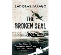The Broken Seal: Operation Magic and the Secret Road to Pearl Harbor: The Story of "Operation Magic" and the Pearl Harbor Disaster