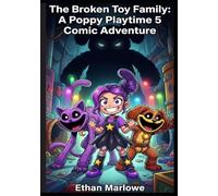 The Broken Toy Family: A-Poppy-Playtime-5-Comic-Adventure