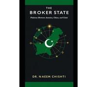 The Broker State: Pakistan Between America, China, and Crisis: 11