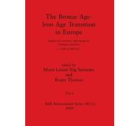 The Bronze Age - Iron Age Transition in Europe, Part ii (Tascabile)