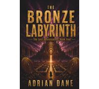 THE BRONZE LABYRINTH: The Lost Civilization That Turned Order Into a Prison