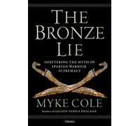 The Bronze Lie: Shattering the Myth of Spartan Warrior Supremacy