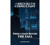 The Brooklyn Consultant: Pride Comes Before the Fall: 1