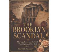 The Brooklyn Scandal: Marriage, Power, and the Trial That Captivated New York