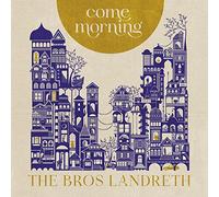 The Bros. Landreth – Come Morning – CD – Membran