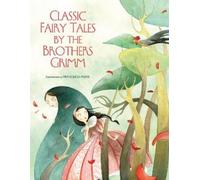 The Brothers Grimm Classic Fairy Tales by the Brothers Grimm (Copertina rigida)