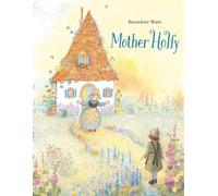 The Brothers Grimm Mother Holly (Copertina rigida)
