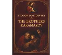 THE BROTHERS KARAMAZOV (Annotated with Philosophical and Psychological Commentary)