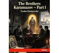 The Brothers Karamazov: Part I - Books One to Seven