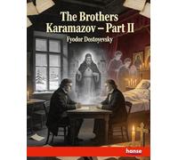 The Brothers Karamazov: Part II - Books Eight to Twelve