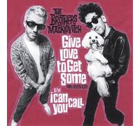 The Brothers Macklovitch Give Love to Get Some/I Can Call You (Vinyl LP)