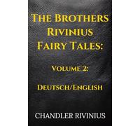 The Brothers Rivinius Fairy Tales: Volume 2: Deutsch/English