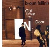 The Broun Fellinis - Out Through The N Door