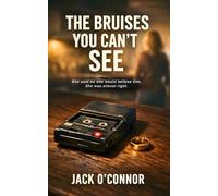 THE BRUISES YOU CAN'T SEE: A Psychological Thriller