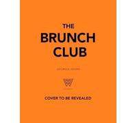 The Brunch Club Deliziose ricette e consigli per l'hosting - Copertina...