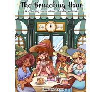 The Brunching Hour: A coloring book about foodie witches