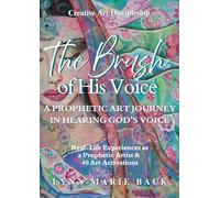 The Brush of His Voice: A Prophetic Art Journey in Hearing God's Voice