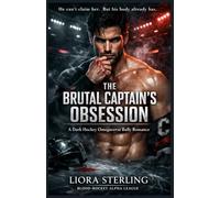 The Brutal Captain’s Obsession: A Dark Hockey Omegaverse Bully Romance: An Obsessive Alpha & Late-Bloomer Omega Story